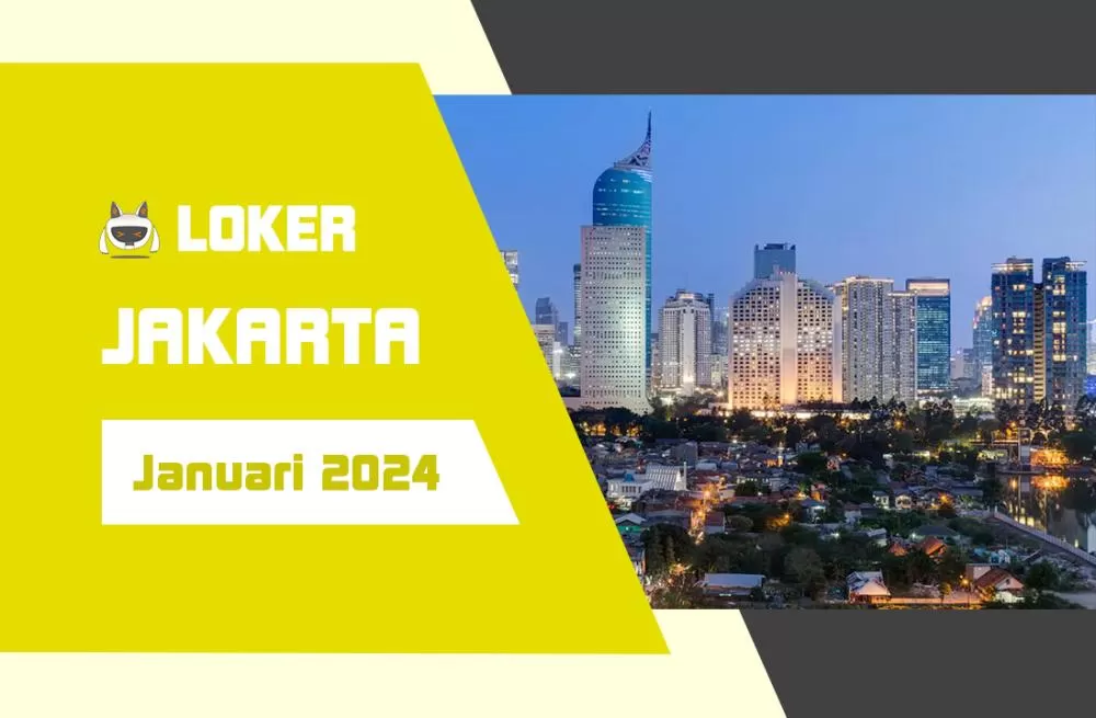 Lowongan Kerja Jakarta Januari 2024